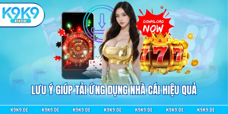 Lưu ý giúp tải ứng dụng nhà cái hiệu quả
